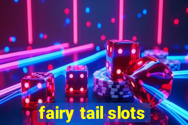 fairy tail slots